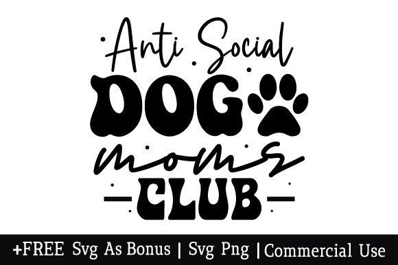Anti Social Dog Moms Club SVG: A Designer’s Review