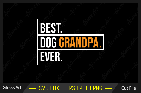Best Dog Grandpa Ever SVG Cutting File Review