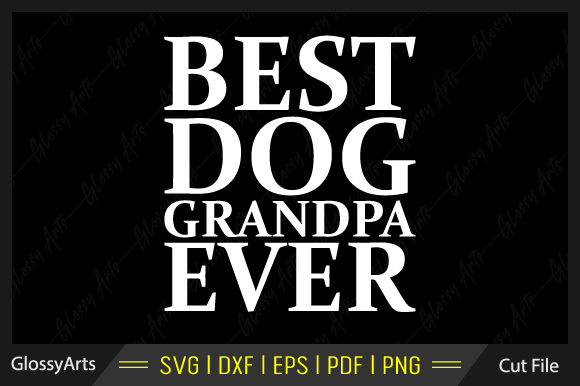 Best Dog Grandpa Ever Svg Printable File