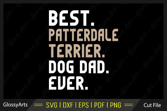 Best Patterdale Terrier Dog Dad Ever Svg