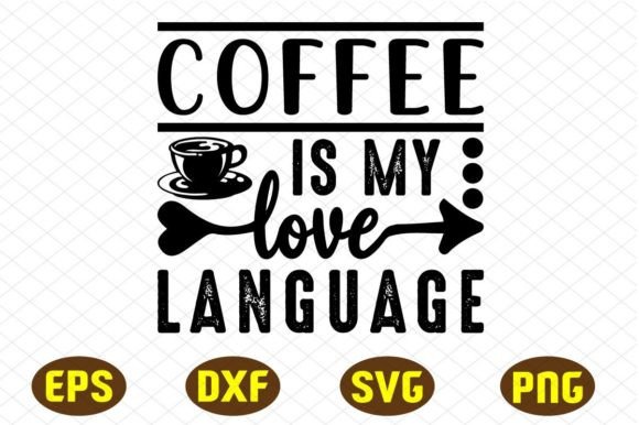 Coffee is My Love Language Svg Design
