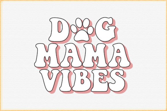 Dog Mama Vibes Svg Design