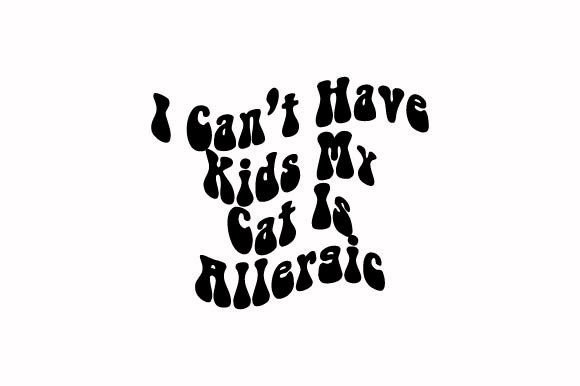 I Can't Have Kids My Cat is Allergic