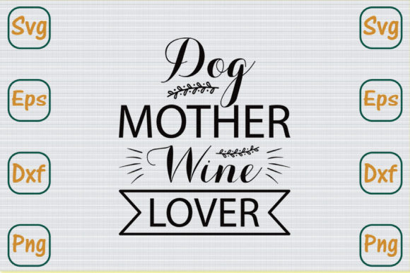 Mothers Day Svg Design, Dog Mother Wine