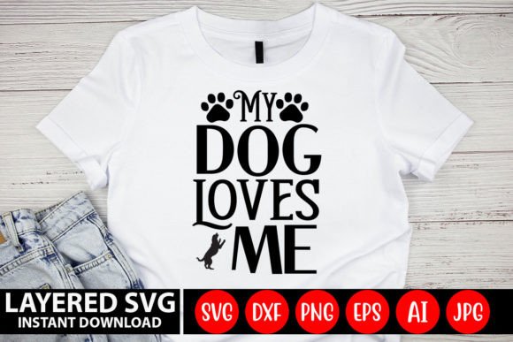 My Dog Loves Me SVG Design
