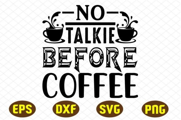No Talkie Before Coffee Svg Design Review