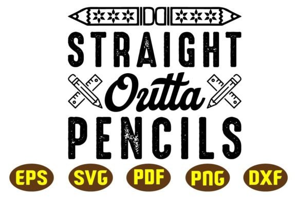 Straight Outta Pencils Svg Designs