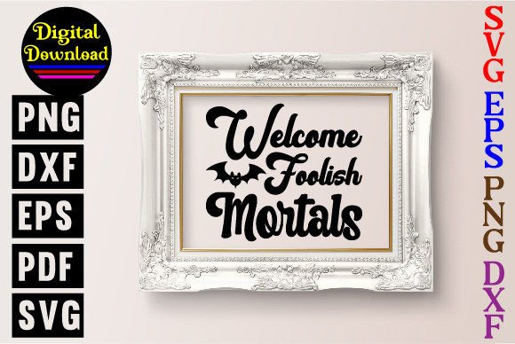 Welcome Foolish Mortals Svg Design: A Hands-On Review